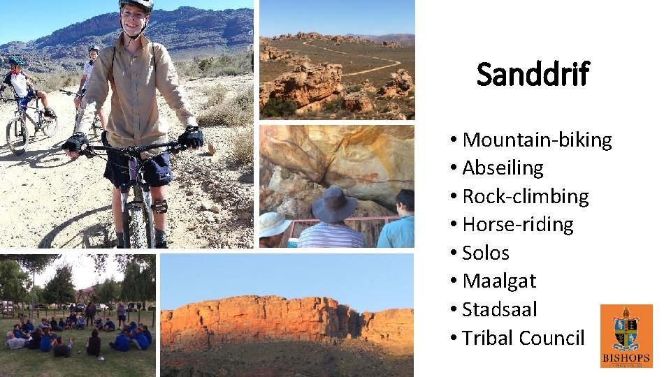 Sanddrif • Mountain-biking • Abseiling • Rock-climbing • Horse-riding • Solos • Maalgat •