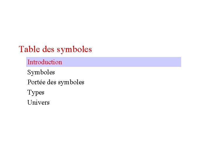 Table des symboles Introduction Symboles Portée des symboles Types Univers 