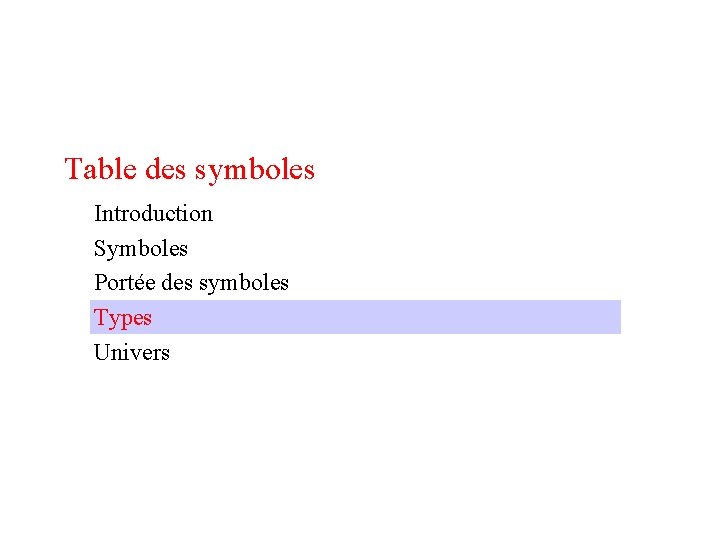 Table des symboles Introduction Symboles Portée des symboles Types Univers 