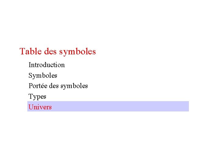 Table des symboles Introduction Symboles Portée des symboles Types Univers 