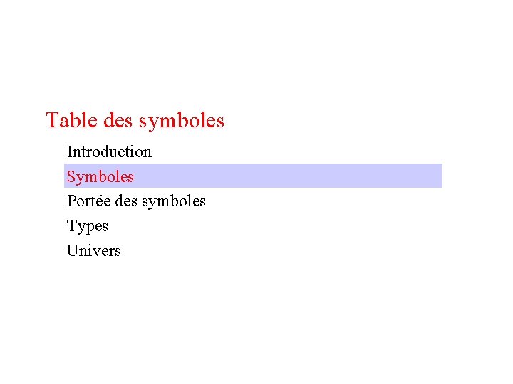 Table des symboles Introduction Symboles Portée des symboles Types Univers 