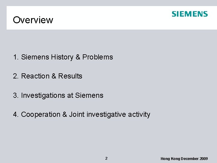 Overview 1. Siemens History & Problems 2. Reaction & Results 3. Investigations at Siemens