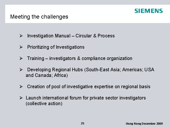 Meeting the challenges Ø Investigation Manual – Circular & Process Ø Prioritizing of Investigations