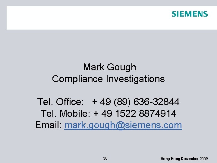 Mark Gough Compliance Investigations Tel. Office: + 49 (89) 636 -32844 Tel. Mobile: +