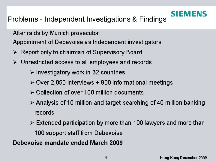 Problems - Independent Investigations & Findings After raids by Munich prosecutor: Appointment of Debevoise