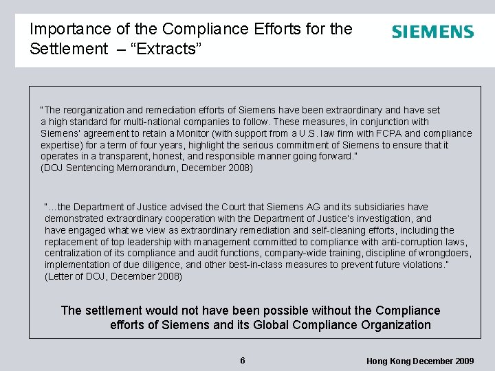 Importance of the Compliance Efforts for the Settlement – “Extracts” “The reorganization and remediation