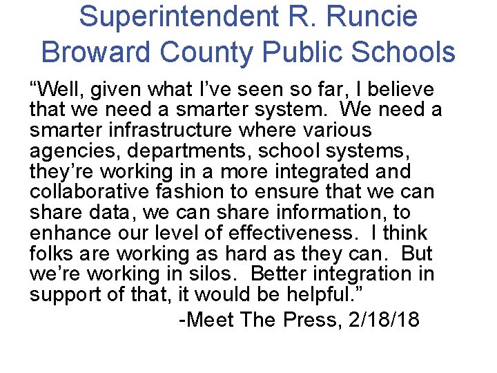 Superintendent R. Runcie Broward County Public Schools “Well, given what I’ve seen so far,