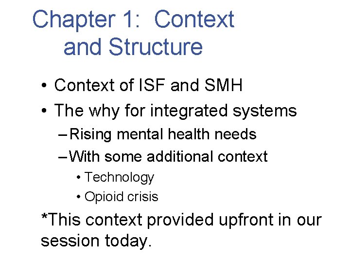 Chapter 1: Context and Structure • Context of ISF and SMH • The why