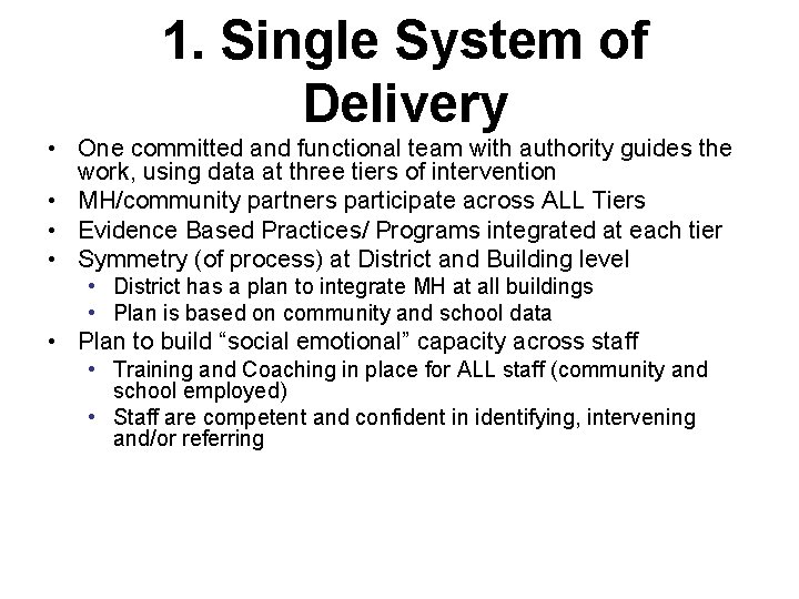 1. Single System of Delivery • One committed and functional team with authority guides