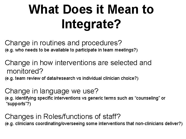 What Does it Mean to Integrate? Change in routines and procedures? (e. g. who