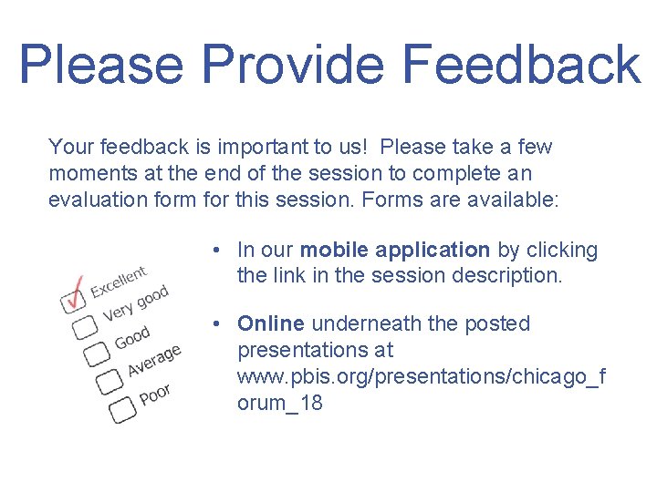 Please Provide Feedback Your feedback is important to us! Please take a few moments
