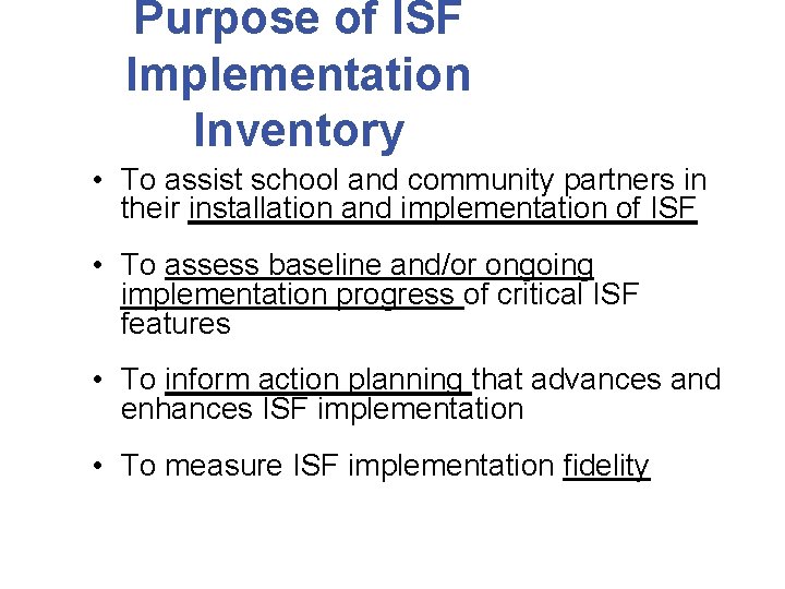 Purpose of ISF Implementation Inventory • To assist school and community partners in their