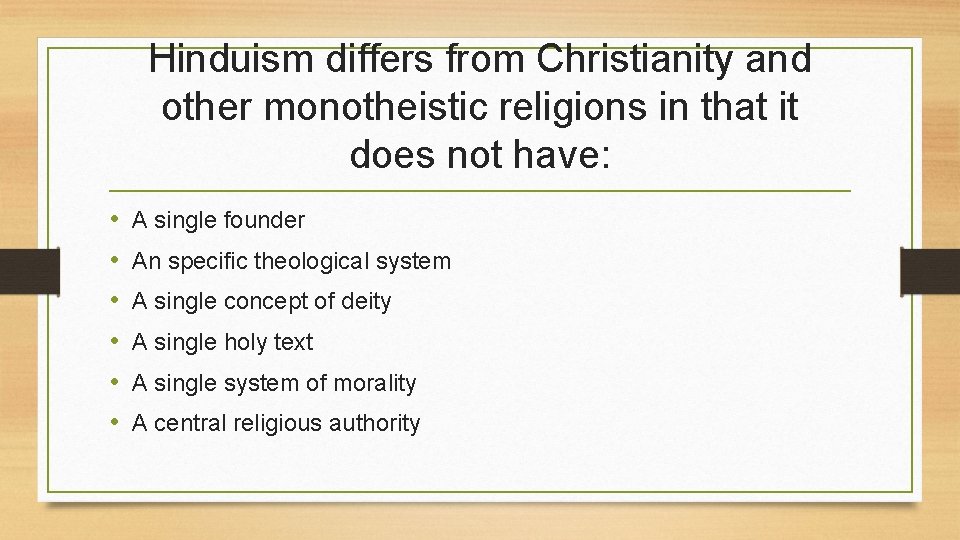 Hinduism differs from Christianity and other monotheistic religions in that it does not have: