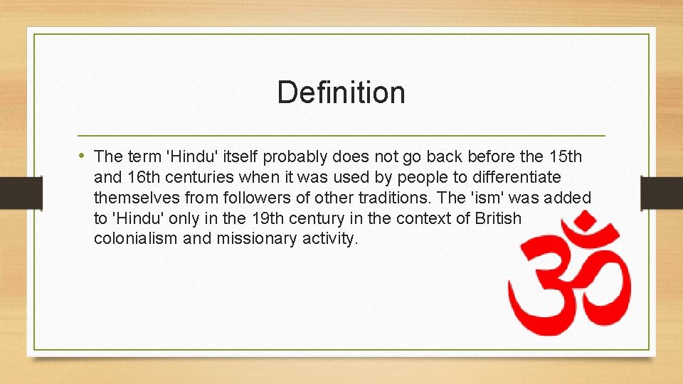 Definition • The term 'Hindu' itself probably does not go back before the 15