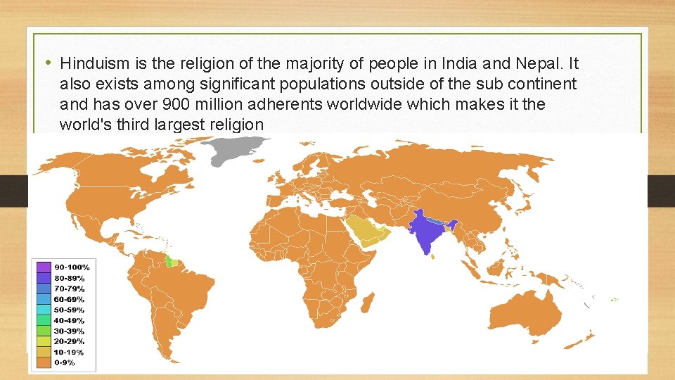  • Hinduism is the religion of the majority of people in India and
