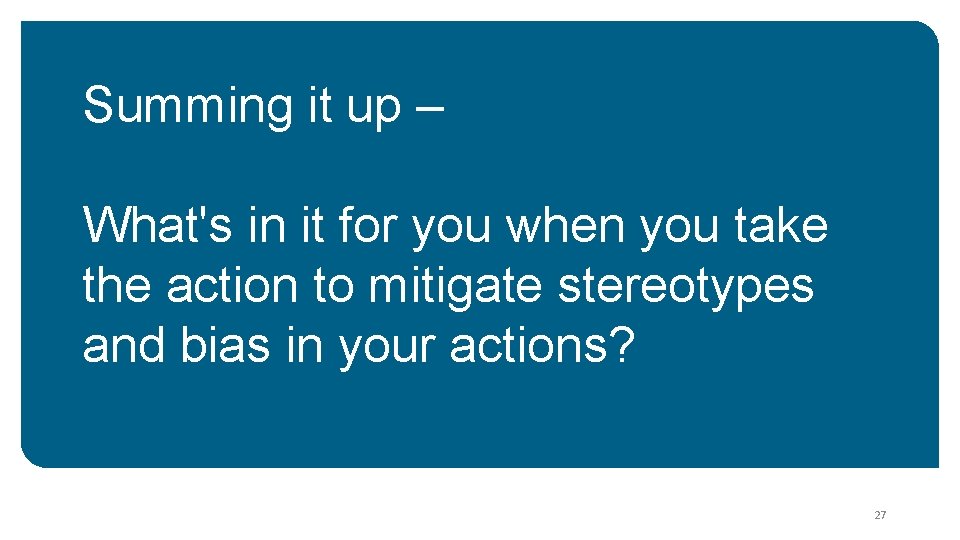 Summing it up – What's in it for you when you take the action