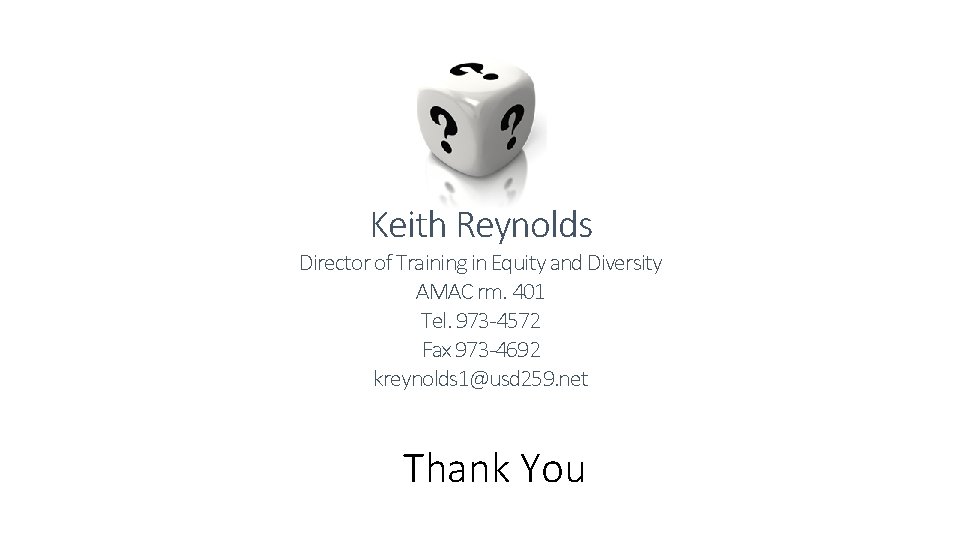Keith Reynolds Director of Training in Equity and Diversity AMAC rm. 401 Tel. 973