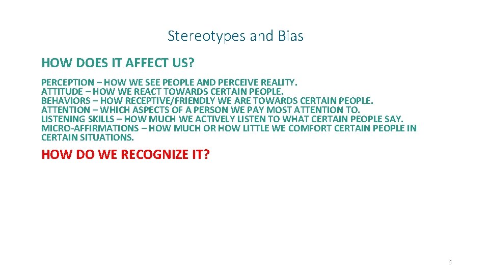 Stereotypes and Bias HOW DOES IT AFFECT US? PERCEPTION – HOW WE SEE PEOPLE