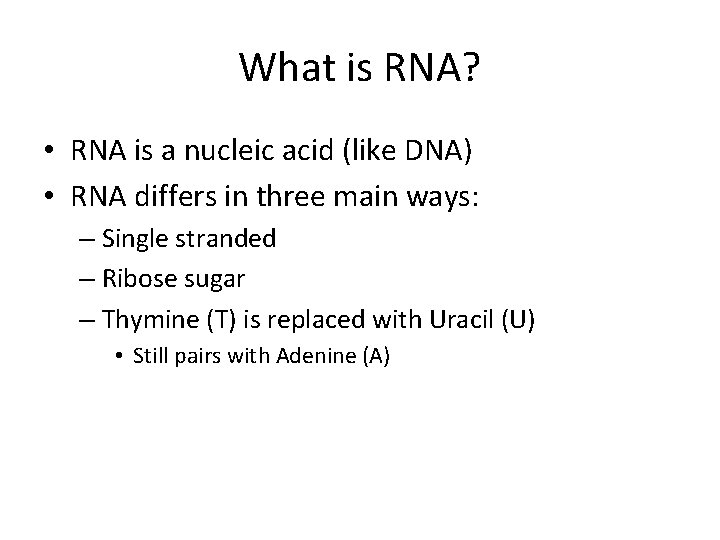RNA Transcription Objective Explain the function and structure
