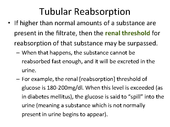 Tubular Reabsorption • If higher than normal amounts of a substance are present in