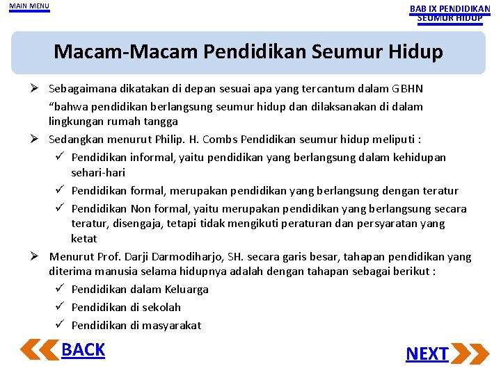 MAIN MENU BAB IX PENDIDIKAN SEUMUR HIDUP Macam-Macam Pendidikan Seumur Hidup Ø Sebagaimana dikatakan