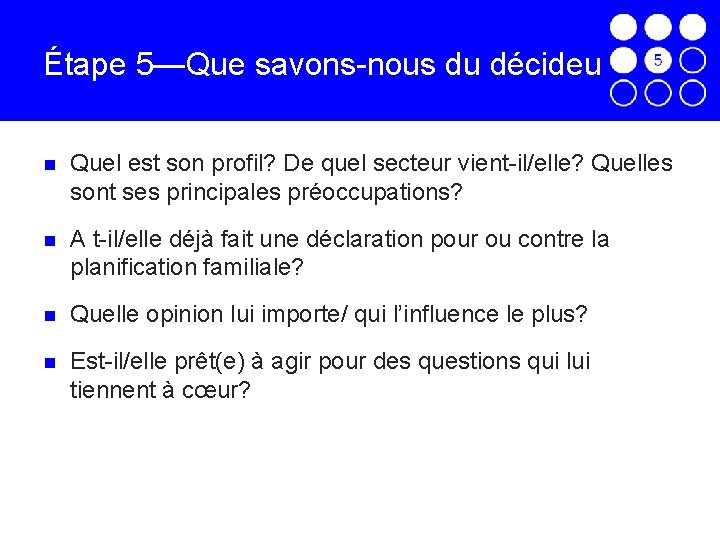 Étape 5—Que savons-nous du décideur? Quel est son profil? De quel secteur vient-il/elle? Quelles