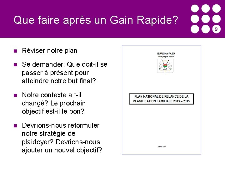 Que faire après un Gain Rapide? Réviser notre plan Se demander: Que doit-il se