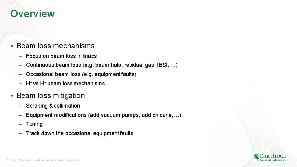 Overview • Beam loss mechanisms – Focus on beam loss in linacs – Continuous