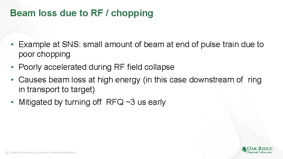 Beam loss due to RF / chopping • Example at SNS: small amount of