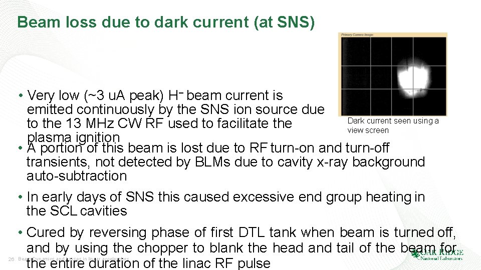 Beam loss due to dark current (at SNS) • Very low (~3 u. A