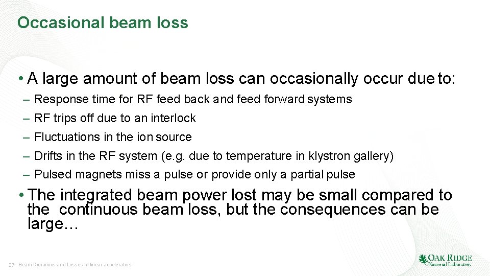 Occasional beam loss • A large amount of beam loss can occasionally occur due