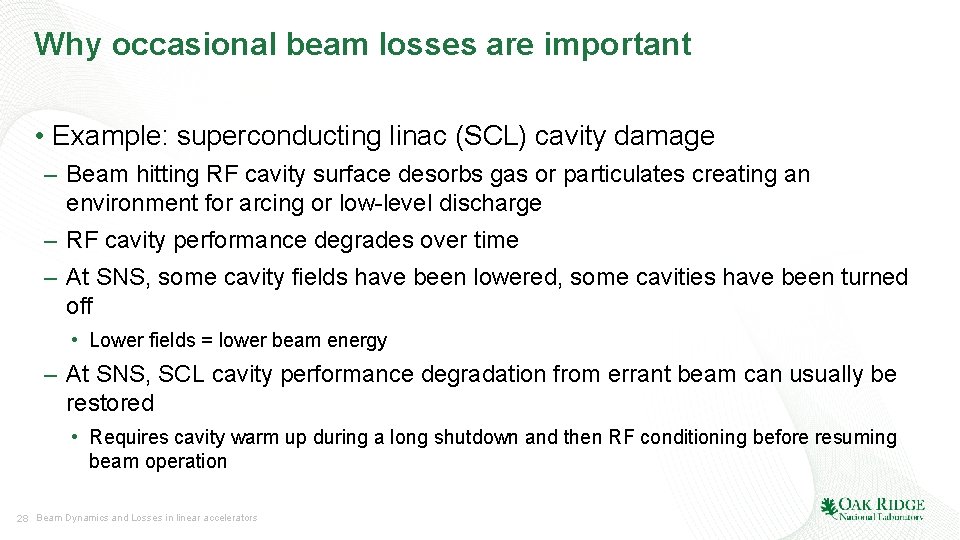 Why occasional beam losses are important • Example: superconducting linac (SCL) cavity damage –