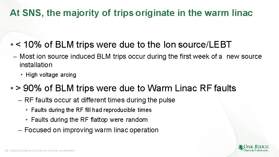 At SNS, the majority of trips originate in the warm linac • < 10%