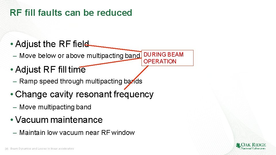 RF fill faults can be reduced • Adjust the RF field – Move below