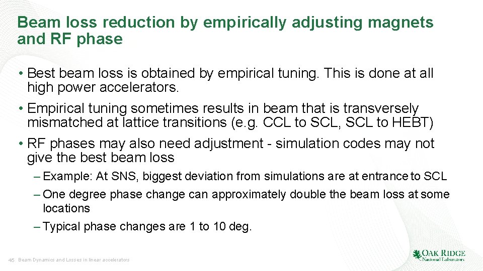 Beam loss reduction by empirically adjusting magnets and RF phase • Best beam loss