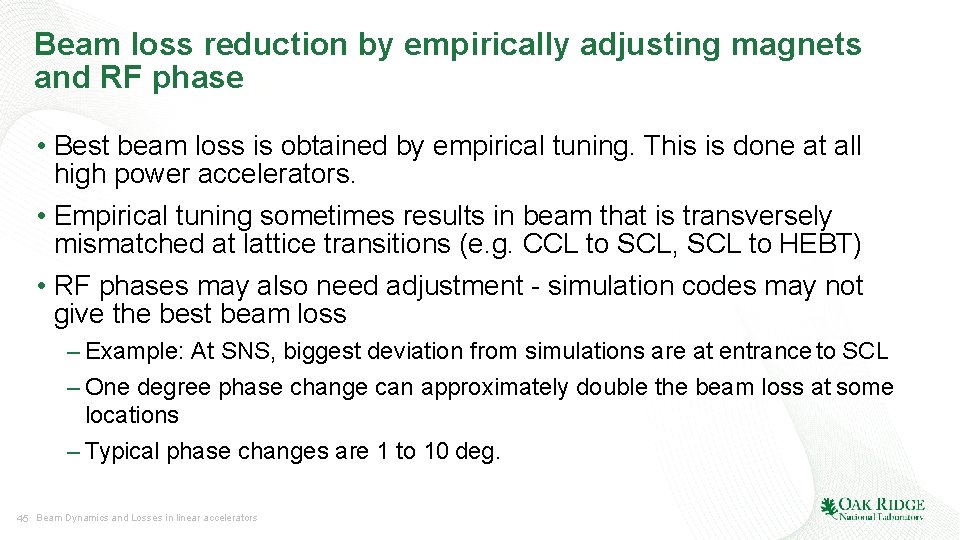 Beam loss reduction by empirically adjusting magnets and RF phase • Best beam loss