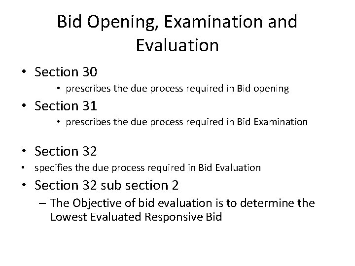 Bid Opening, Examination and Evaluation • Section 30 • prescribes the due process required
