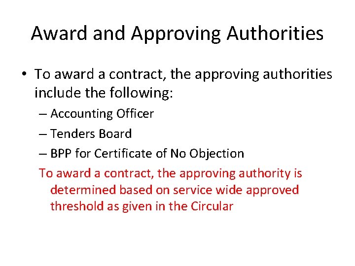 Award and Approving Authorities • To award a contract, the approving authorities include the