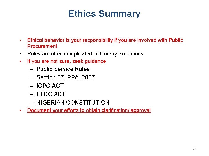 Ethics Summary • • • Ethical behavior is your responsibility if you are involved