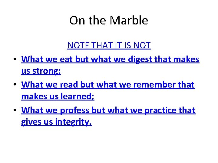 On the Marble NOTE THAT IT IS NOT • What we eat but what