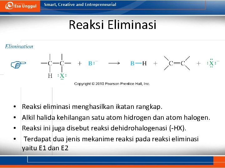 Reaksi Eliminasi • • Reaksi eliminasi menghasilkan ikatan rangkap. Alkil halida kehilangan satu atom