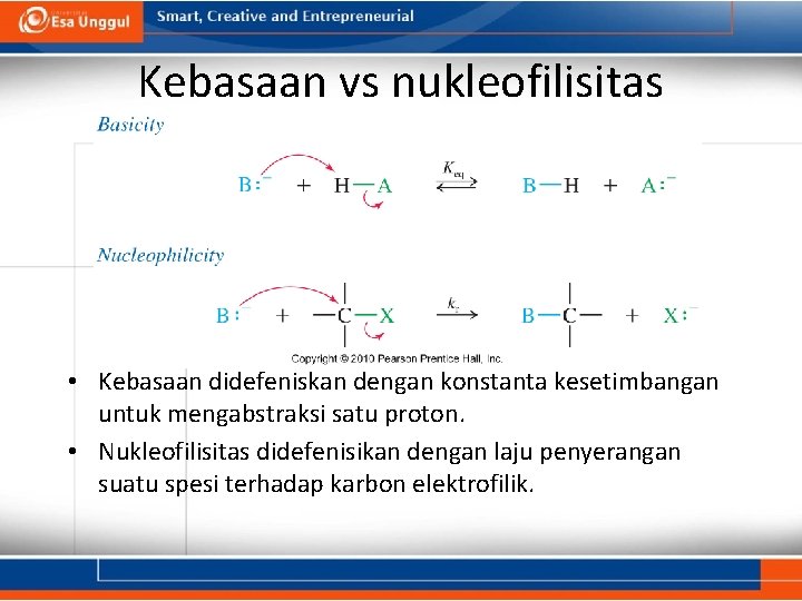 Kebasaan vs nukleofilisitas • Kebasaan didefeniskan dengan konstanta kesetimbangan untuk mengabstraksi satu proton. •