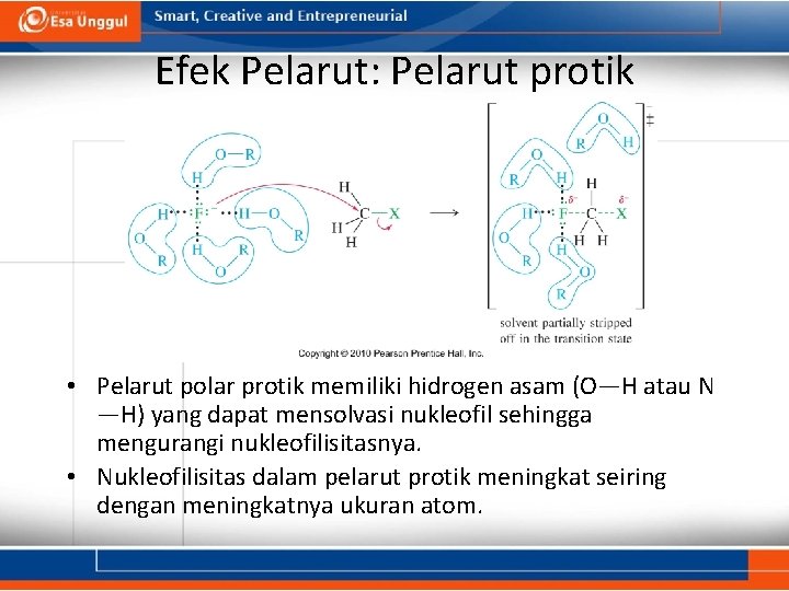 Efek Pelarut: Pelarut protik • Pelarut polar protik memiliki hidrogen asam (O—H atau N