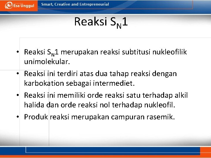 Reaksi SN 1 • Reaksi SN 1 merupakan reaksi subtitusi nukleofilik unimolekular. • Reaksi