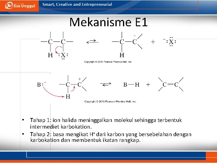 Mekanisme E 1 • Tahap 1: ion halida meninggalkan molekul sehingga terbentuk intermediet karbokation.