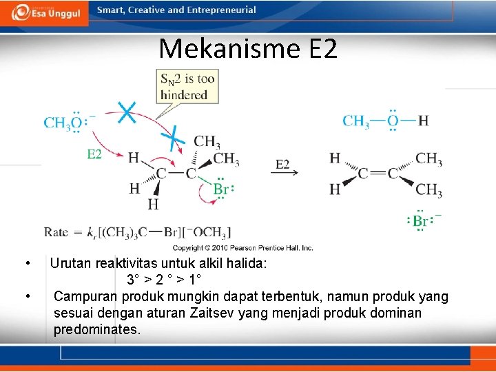 Mekanisme E 2 • • Urutan reaktivitas untuk alkil halida: 3° > 2 °
