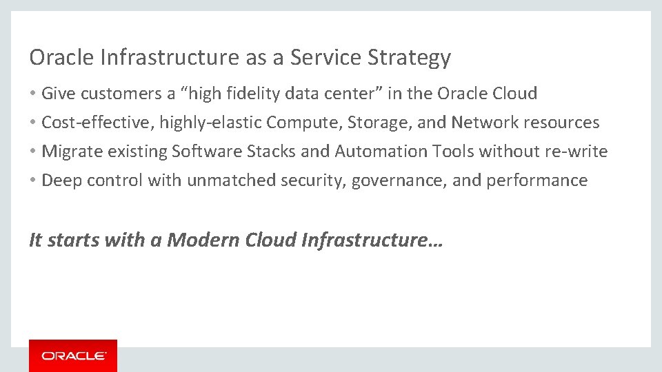 Oracle Infrastructure as a Service Strategy • Give customers a “high fidelity data center”