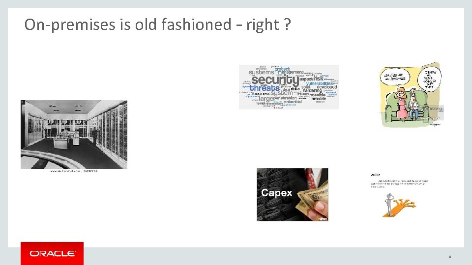 On-premises is old fashioned – right ? 8 