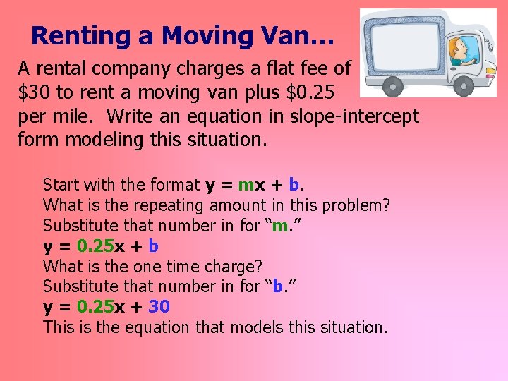 Renting a Moving Van… A rental company charges a flat fee of $30 to