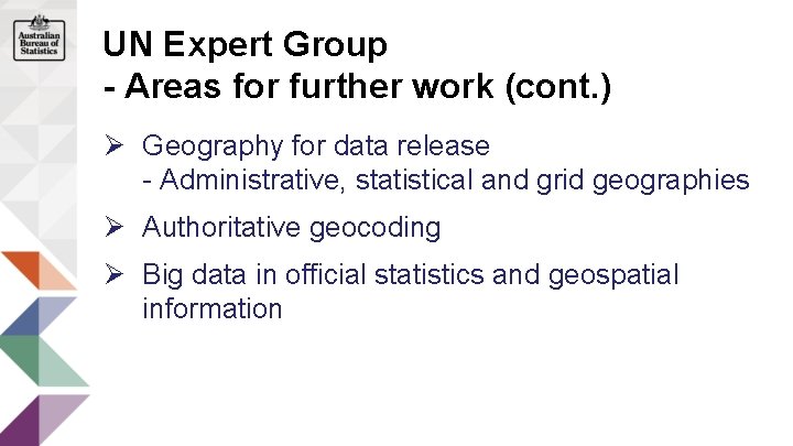 UN Expert Group - Areas for further work (cont. ) Ø Geography for data